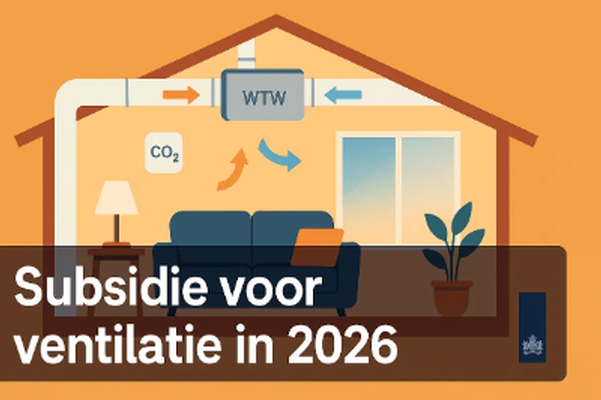 ISDE-subsidie ventilatie 2026: voorwaarden, geschikte systemen en stappenplan voor aanvraag